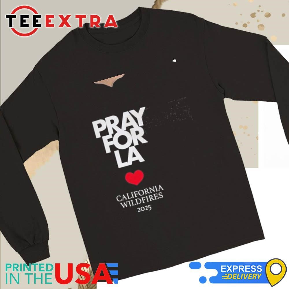 Pray For La California Wildfires 2025 Shirt