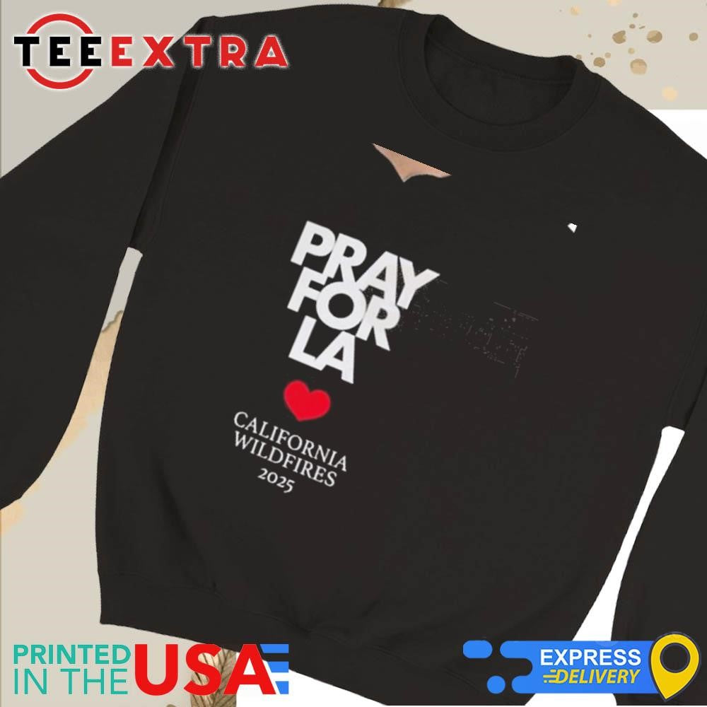 Pray For La California Wildfires 2025 Shirt