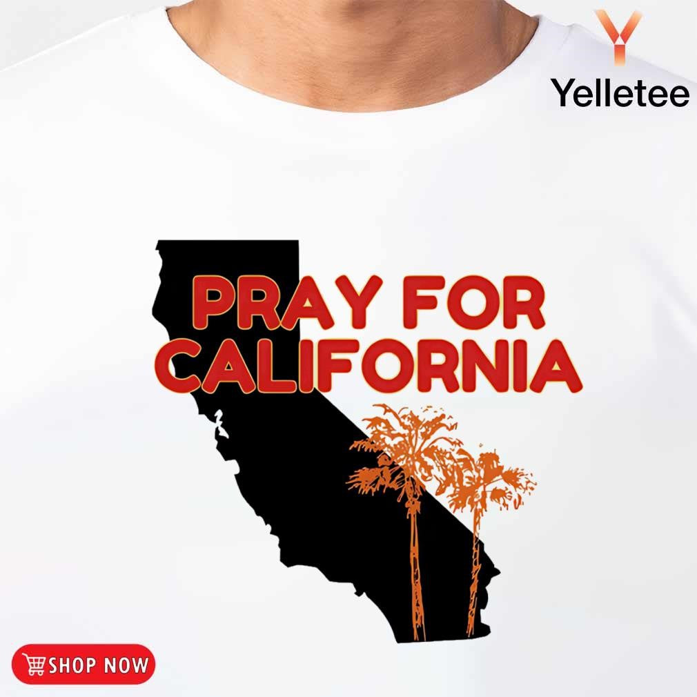 Pray for California wildfires 2025 shirt