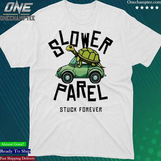 Slower Parel Stuck Forever T-Shirt