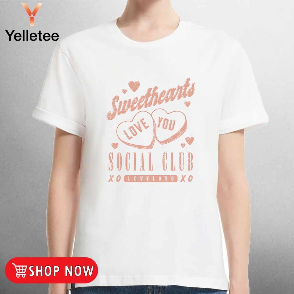 Sweethearts Social Club love you heart candy Loveland Valentine's day shirt