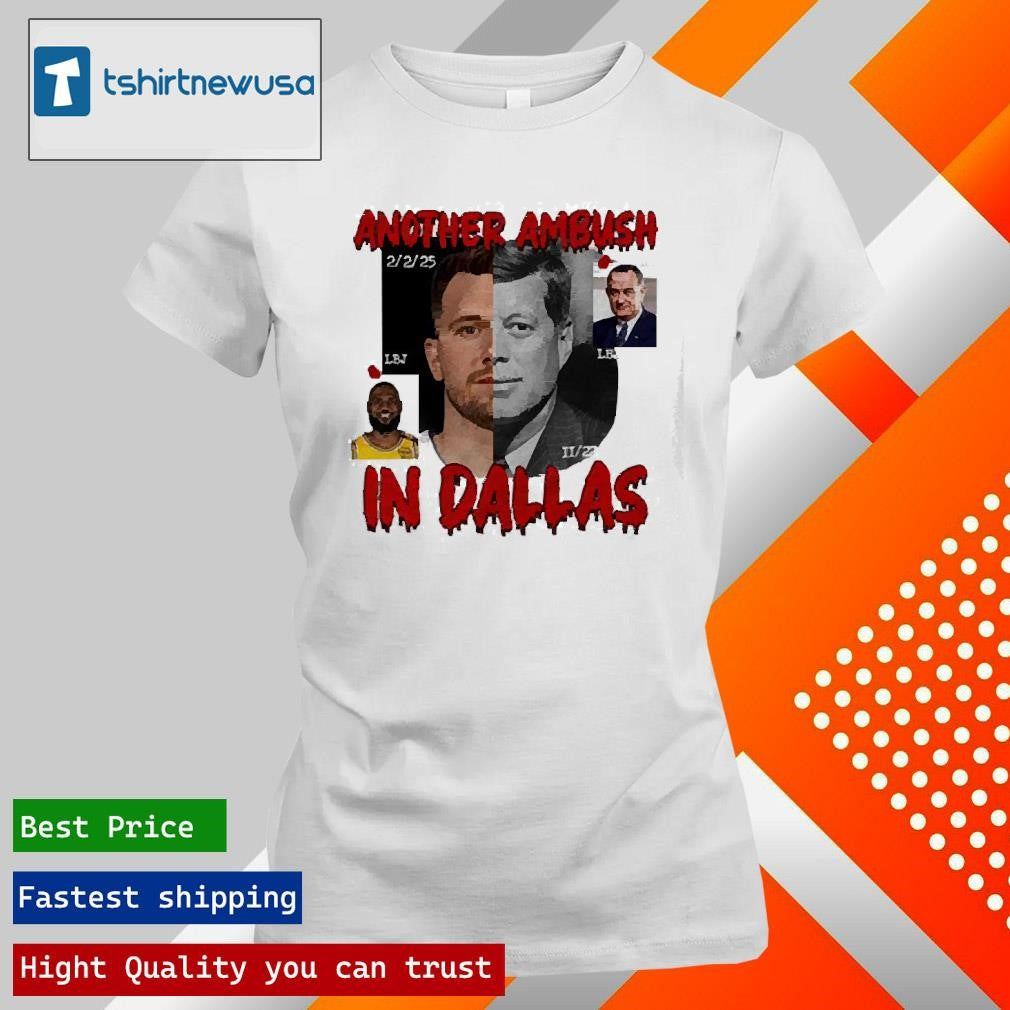 Top Another Ambush In Dallas 2025 T Shirt