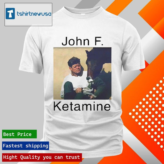 Top John F Ketamine 2025 T Shirt