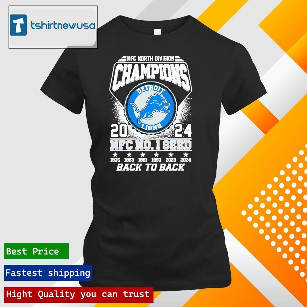 Top Nfc North Division Champions Detroit Lions 2024 Nfc No 1 Seed Back To Back T-Shirt and Hoodie