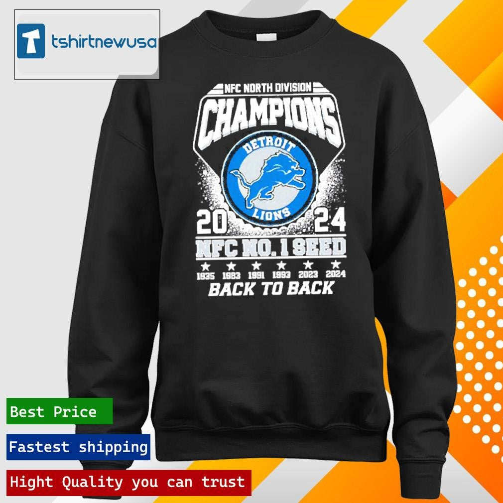 Top Nfc North Division Champions Detroit Lions 2024 Nfc No 1 Seed Back To Back T-Shirt and Hoodie