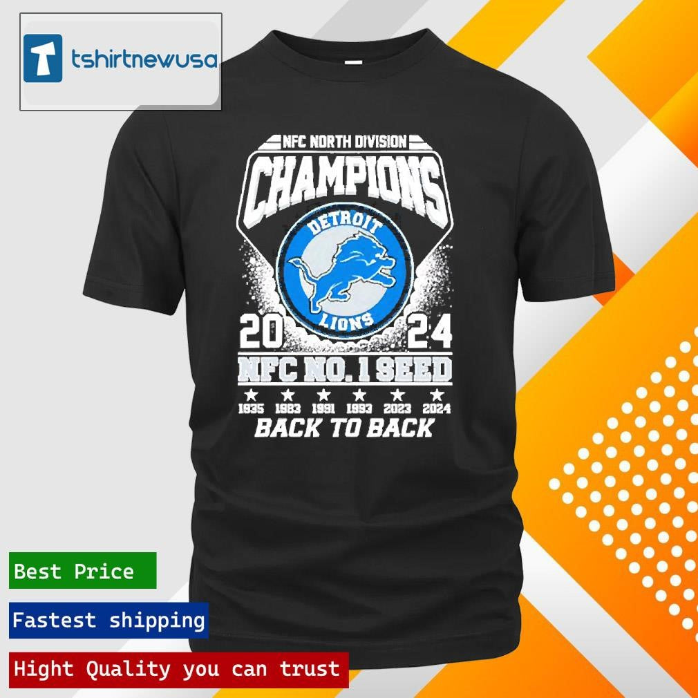 Top Nfc North Division Champions Detroit Lions 2024 Nfc No 1 Seed Back To Back T-Shirt and Hoodie