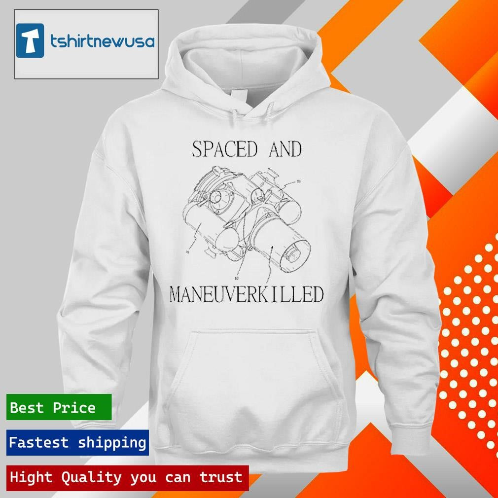 Top Spaced And Maneuverkilled 2025 T Shirt