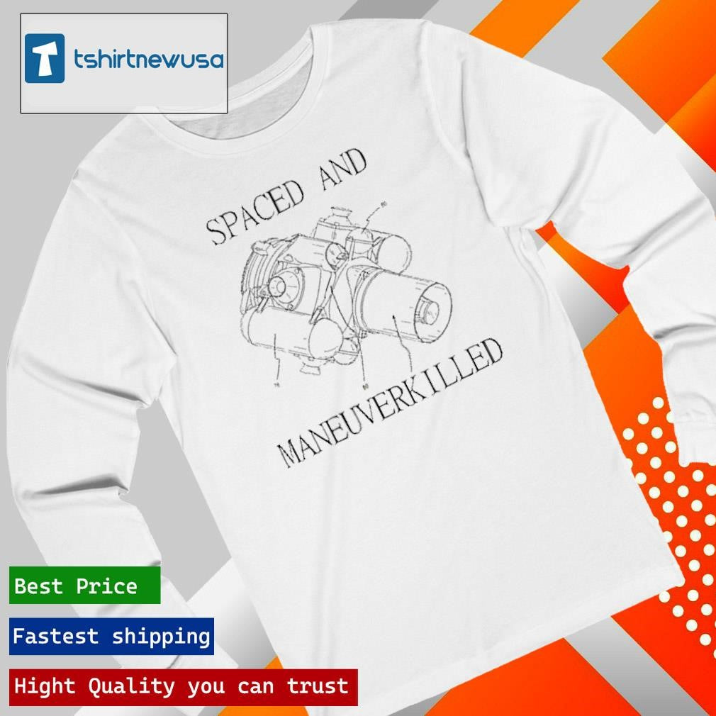 Top Spaced And Maneuverkilled 2025 T Shirt