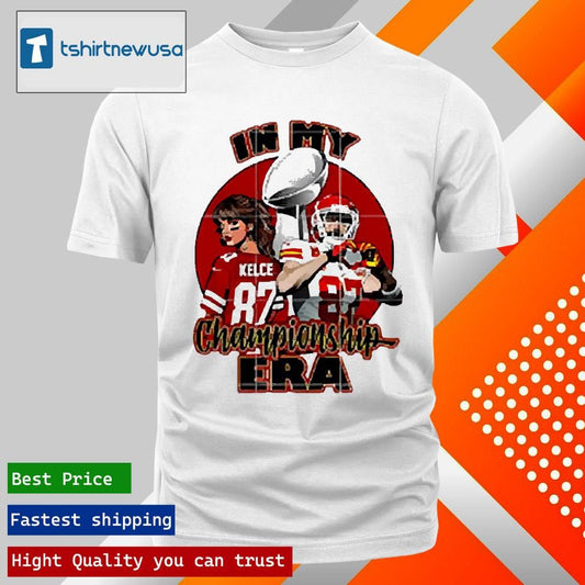 Top Swift Kelce In My Championship Era Kansas City Chiefs 2025 T Shirt