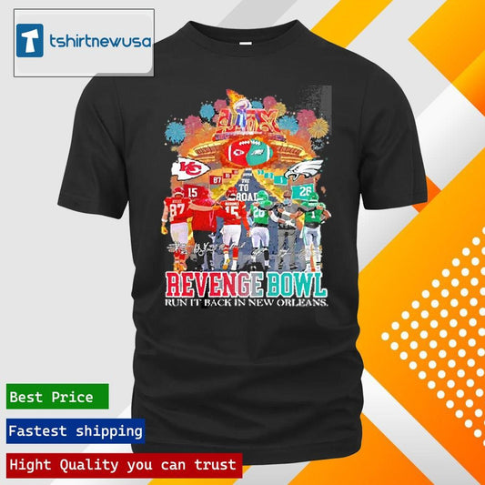 Top Trendy Kansas City Chiefs And Philadelphia Eagles Run It Back In New Orleans Revenge Bowl Lix 2025 Shirts