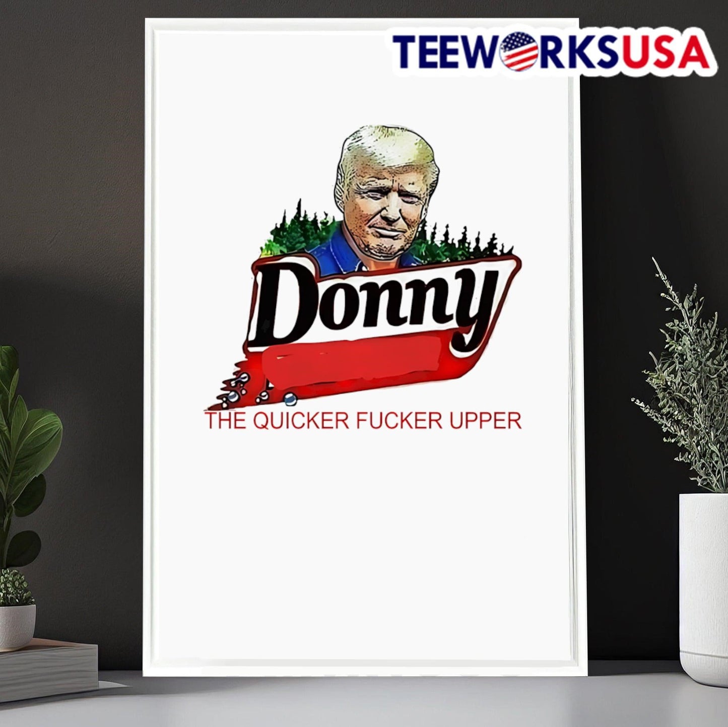 Trump Donny the quicker fucker upper shirt