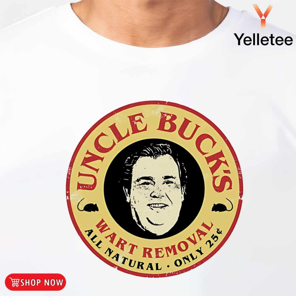 Uncle Buck's Wart Removal all natural Uncle Buck Melanoma parody shirt