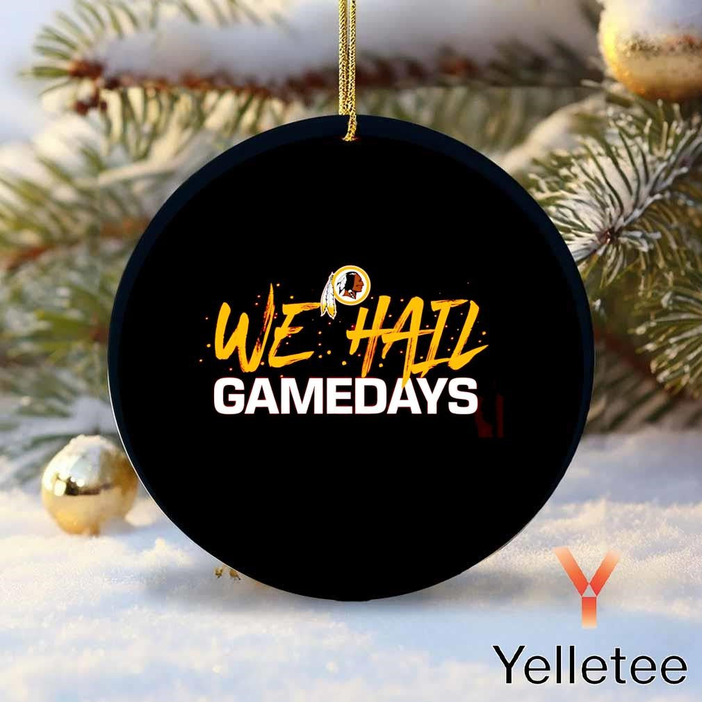 Washington Commanders we hail gamedays Ornament