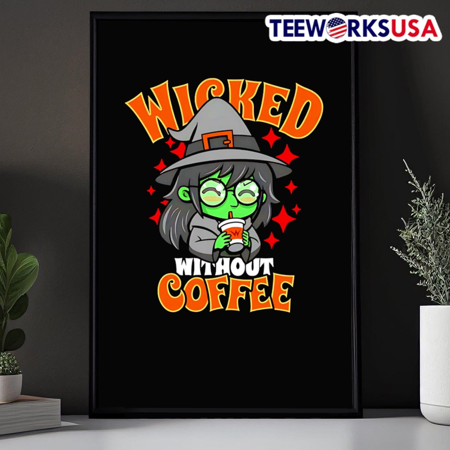 Wicked without coffee shirt