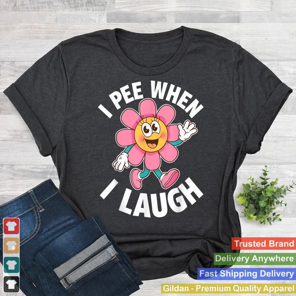 Funny Saying I Pee When I Laugh Flower Fun Pun Gag Women Men_1