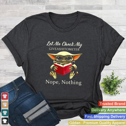 Baby Yoda Read Book Let Me Check My Giveashitometer Nope Nothing shirt