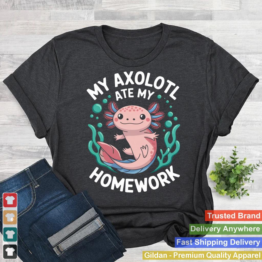 My Axolotl Ate My Homework Funny Students School Boys Girls