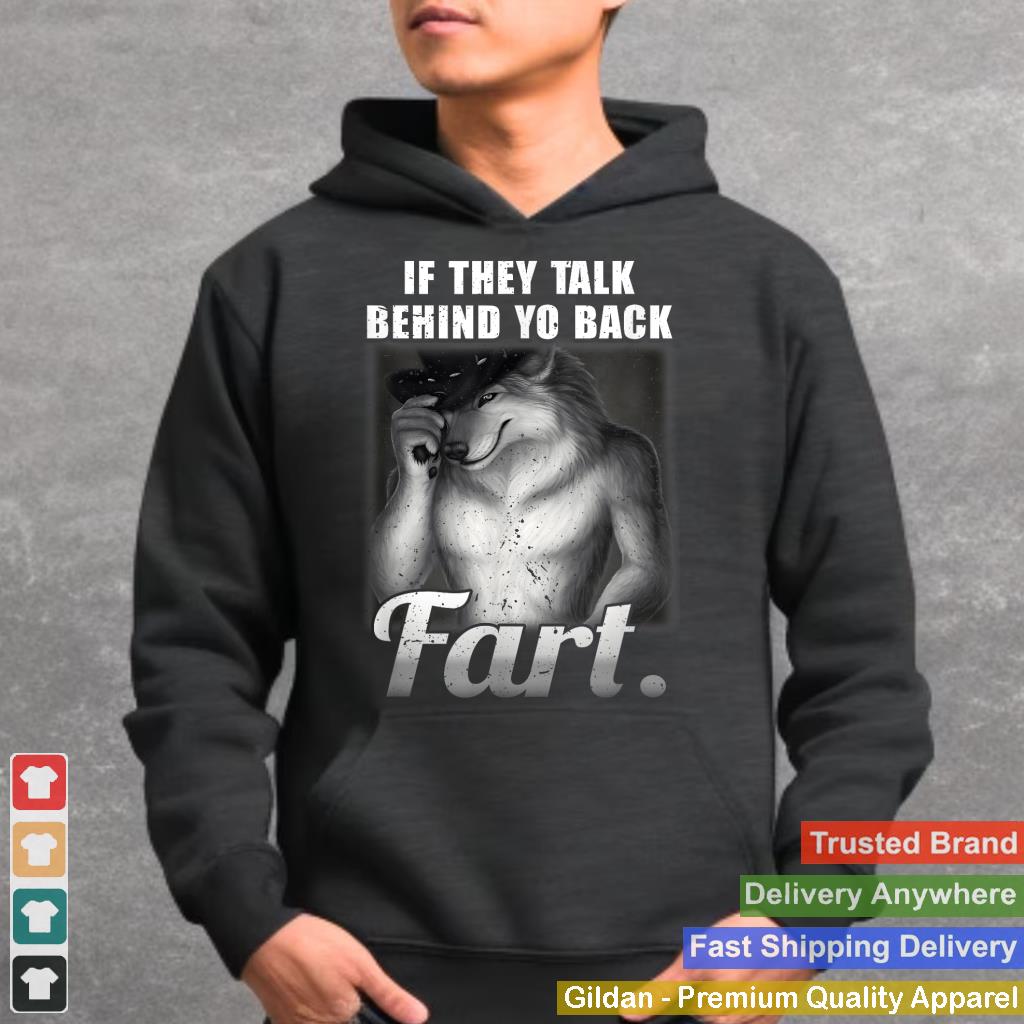 Meme If They Talk Behind Your Back Fart Funny Oddly Specific