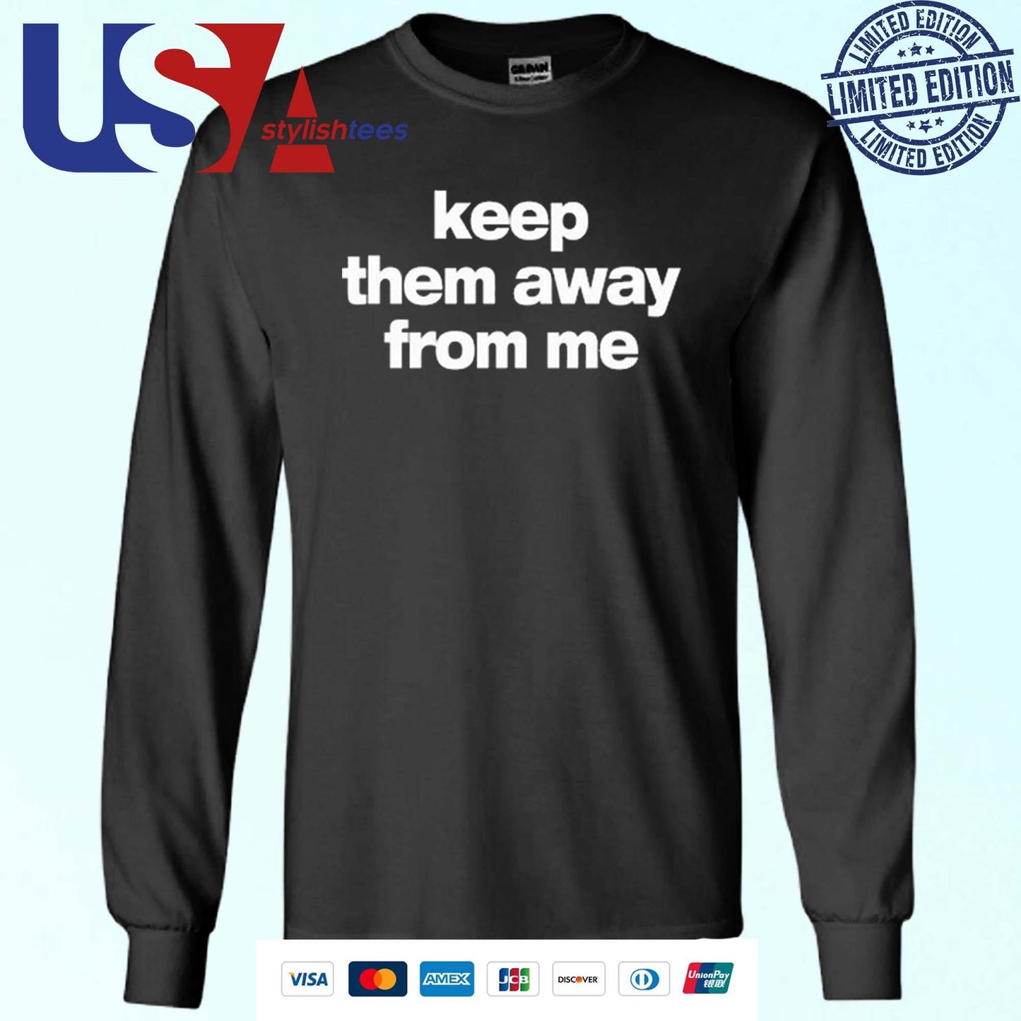 Keep Them Away From Me Shirt