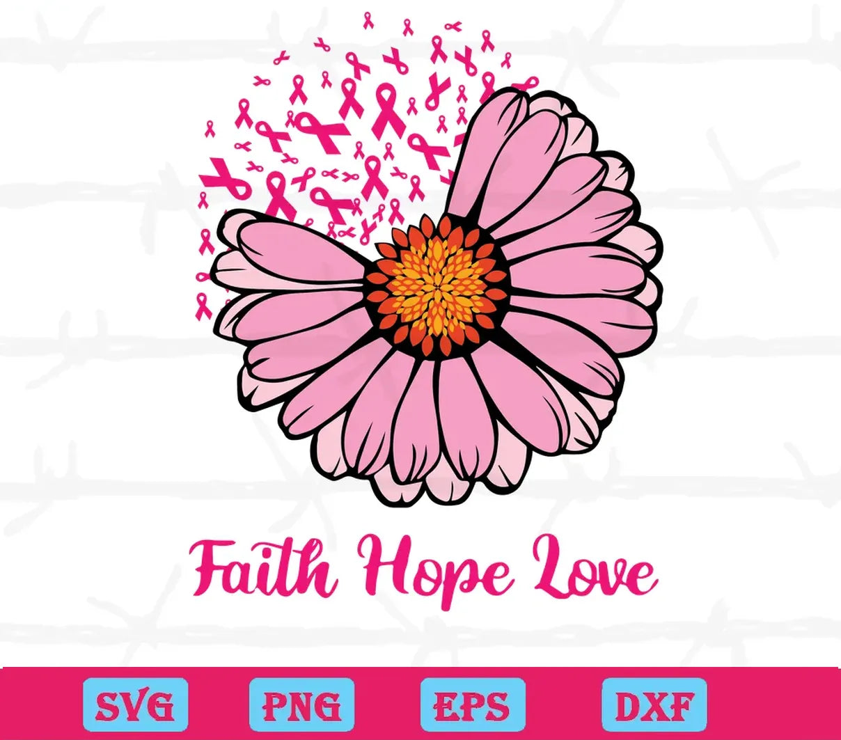 Faith Hope Love Pink Sunflower Breast Cancer, Svg Files For Crafting And Diy Projects