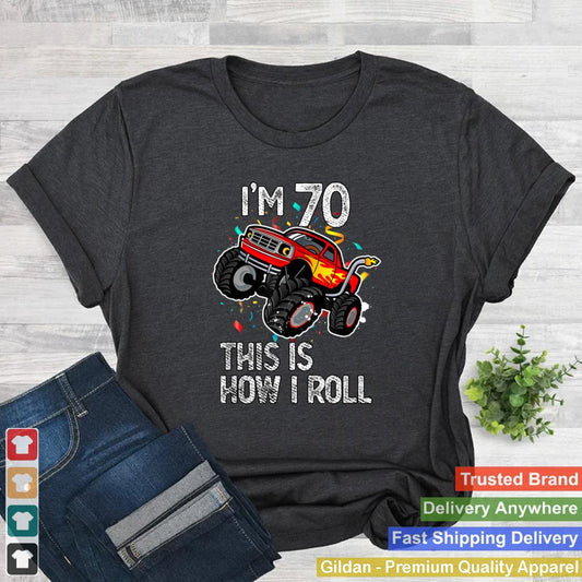 Im 70 This Is How I Roll 70th Birthday Monster Truck 1951 T Shirt