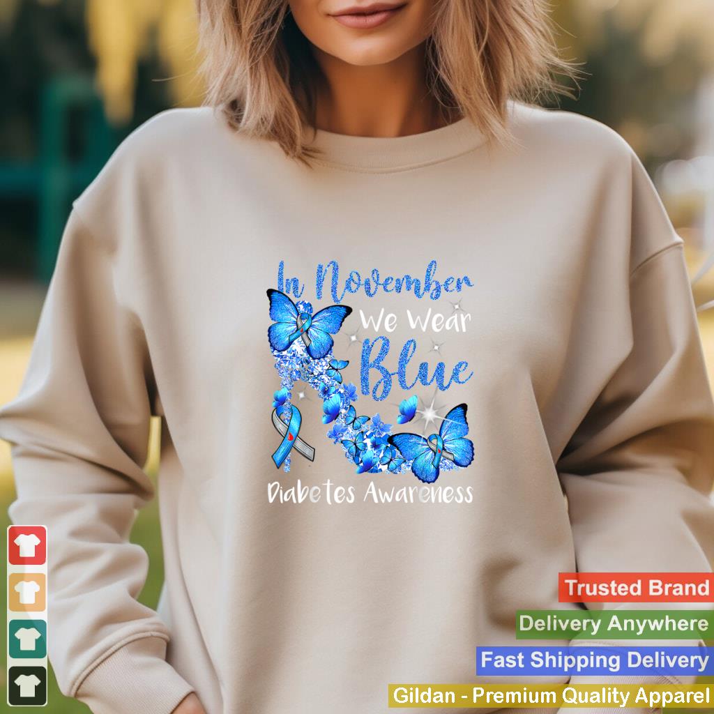 In November We Wear Blue Butterflies Diabetes Awareness T Shirt 2 2