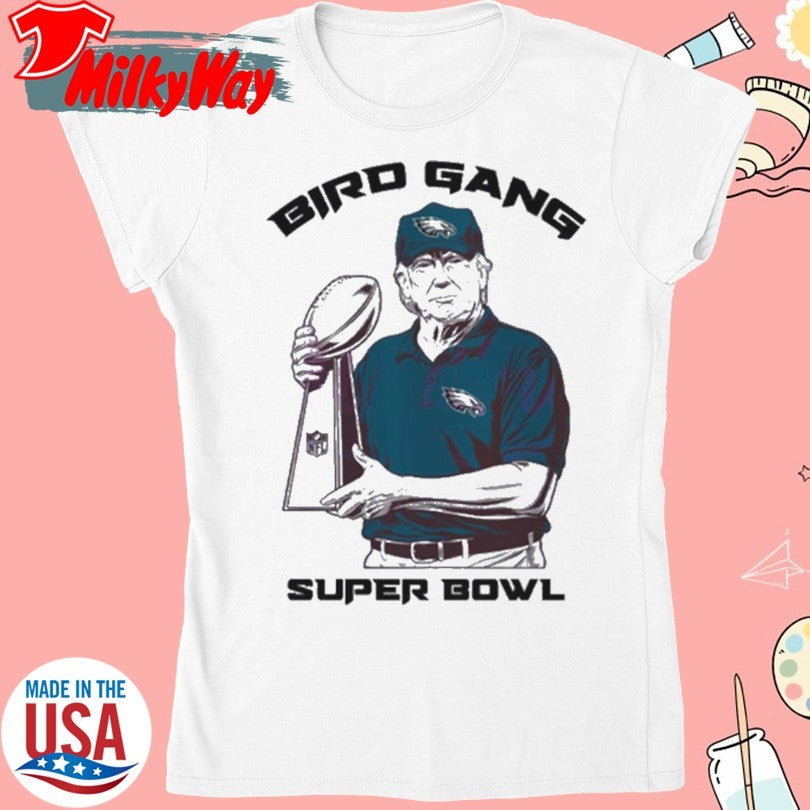 Official Bird Gang Philadelphia Eagles Donald Trump Super Bowl Lix T Shirt