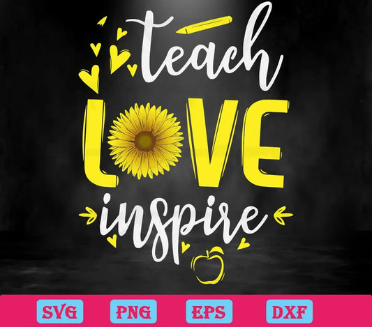 Teach Love Inspire svg