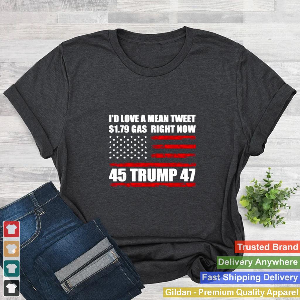 Id Love a Mean Tweet Gas Price for Trump Fans Supporters Flag T Shirt