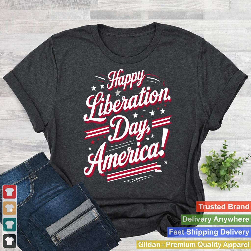 Trump Declares Liberation Day u2013 Happy Liberation Day America_1