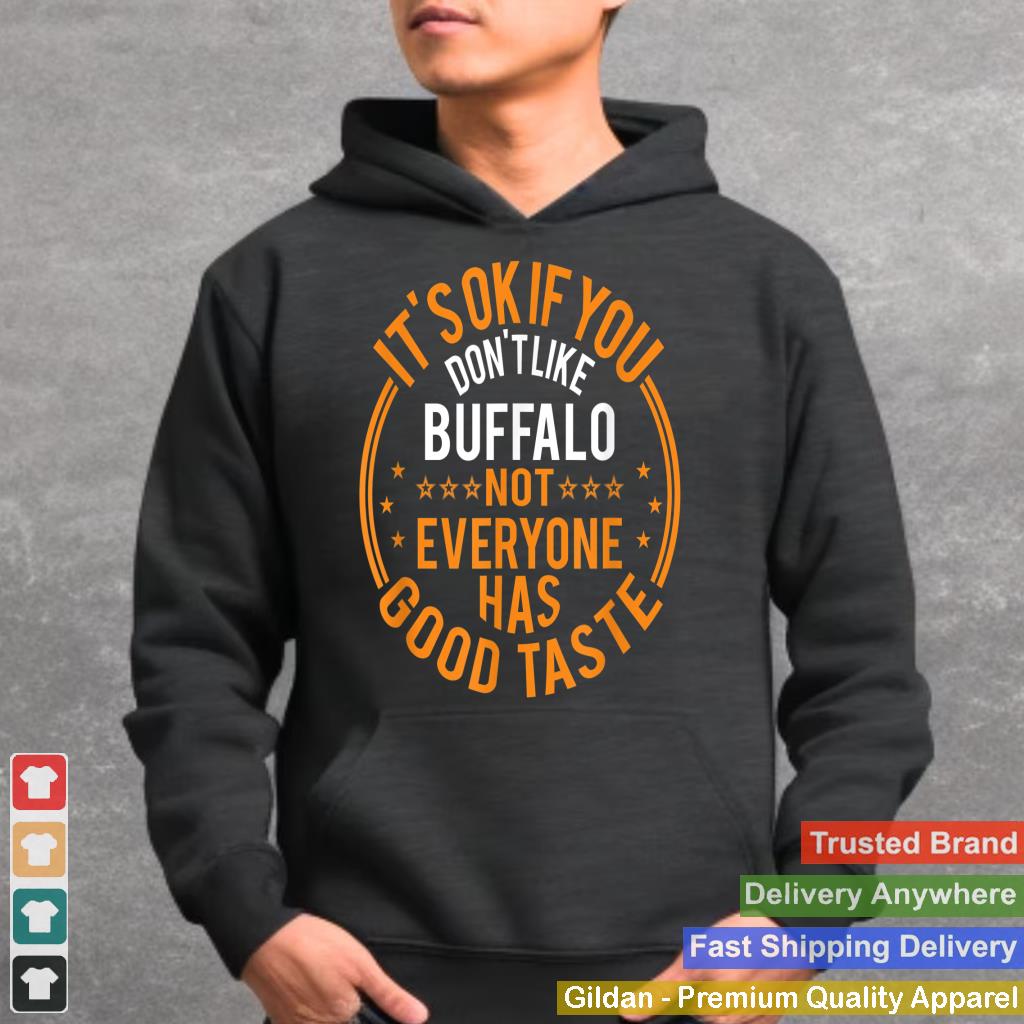 It's Okay If You Don't Like Buffalo Funny Buffalo Lover