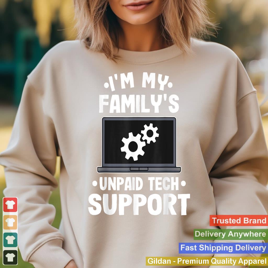 I'm My Family's Unpaid Tech Support Funny Computer Engineer