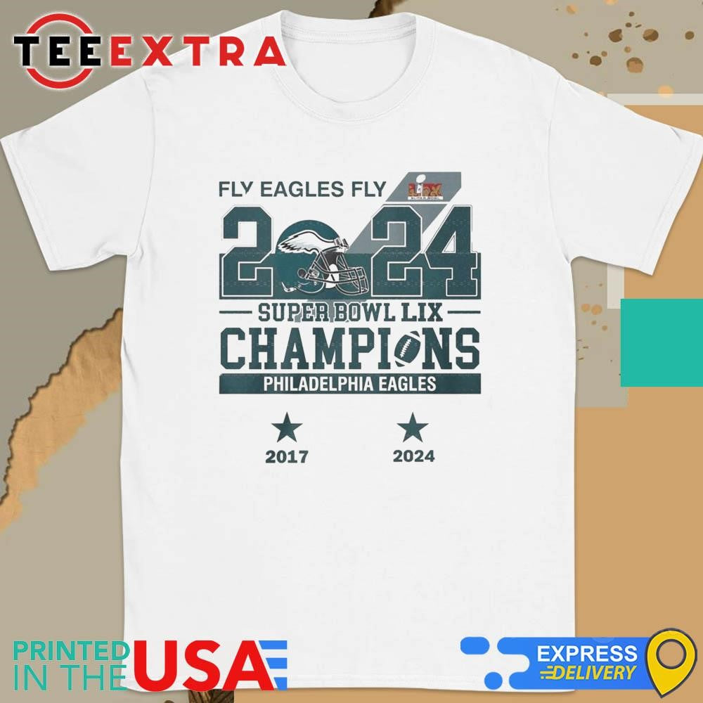 Official Fly Eagles Fly 2024 Super Bowl LIX Champions Philadelphia Eagles 2 Times 2017-2024 Shirt