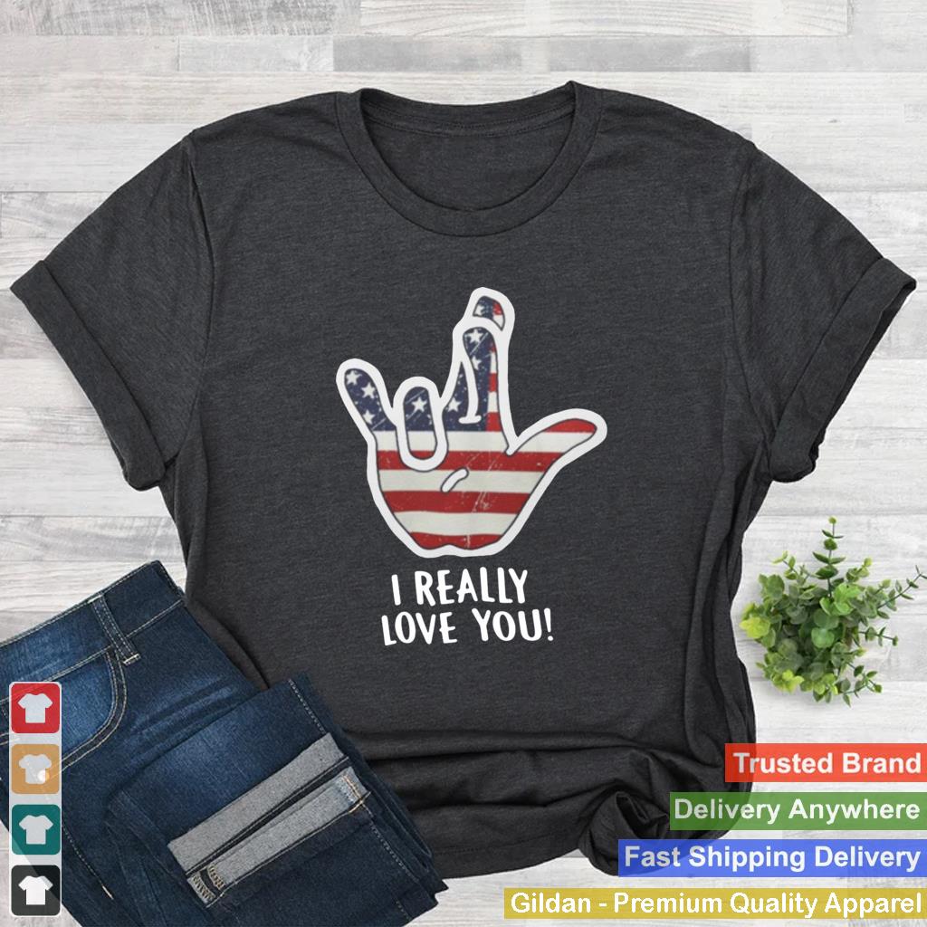 American Flag I Really Love You Shirt