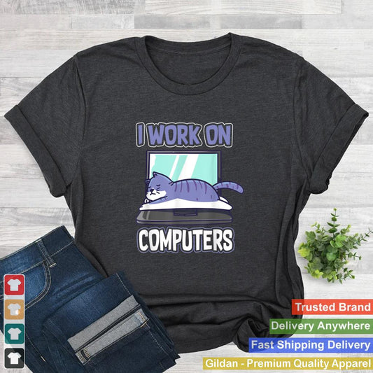 I Work On Computers Funny Cat lying Funny Cats and Computers T Shirt