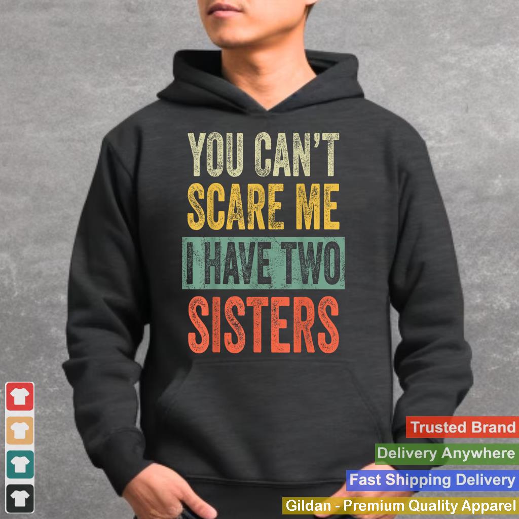 You Can't Scare Me I Have Two Sisters, Funny Brother Joke