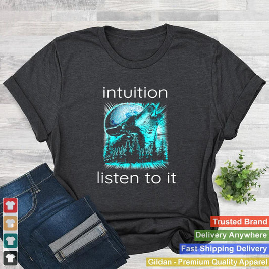 Intuition Listen To It Wolf Moon Trust Your Gut Instinct shirt