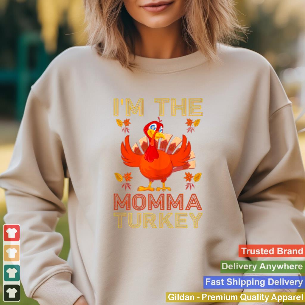 Im the Momma Turkey Group Matching Thanksgiving Shirt