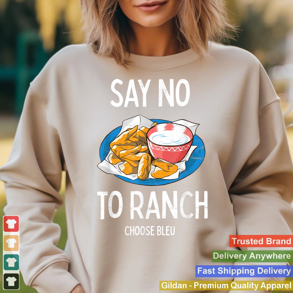 Say No To Ranch Choose Bleu Cheese Buffalo, NY Chicken Wing