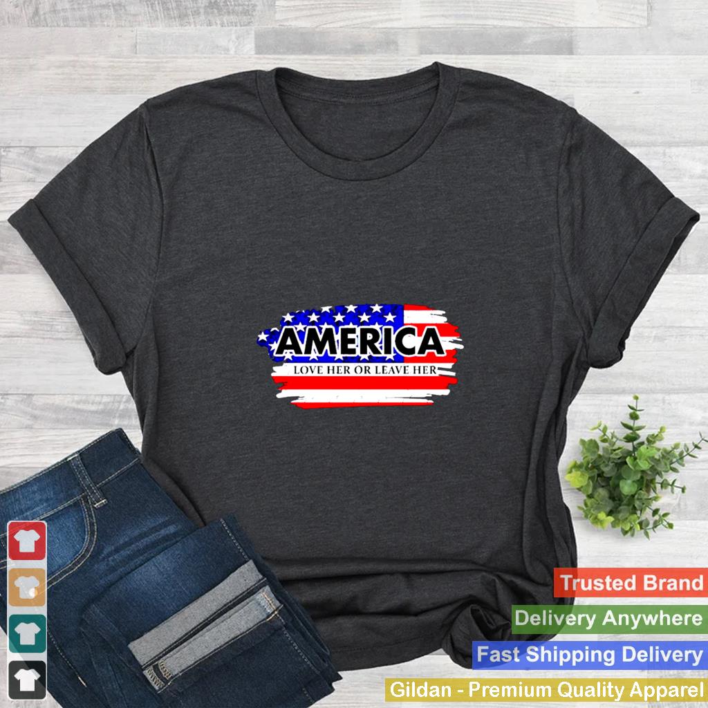 america love her or leave her shirt