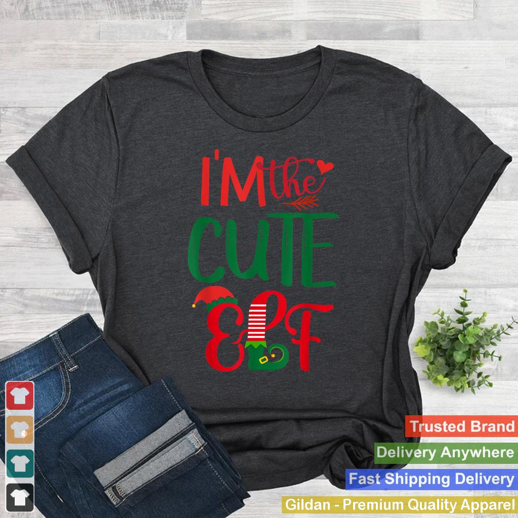 Im The Cute Elf Matching Group Family Christmas Pajama T Shirt