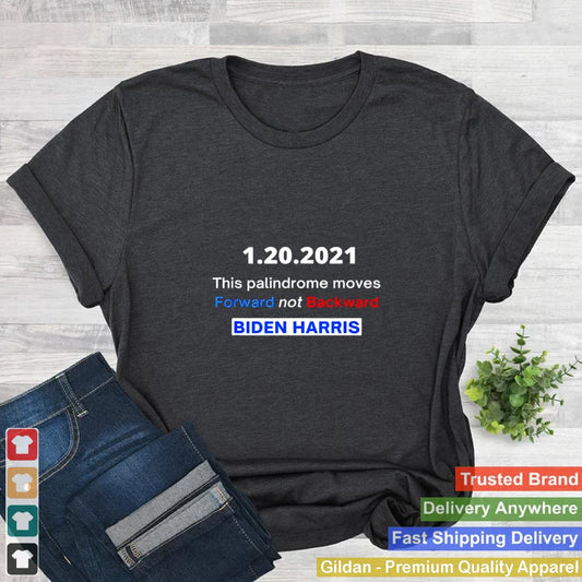 Inauguration Day 2021 Move Forward Not Backward shirt