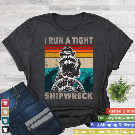 I Run A Tight Shipwreck Funny Raccoon Captain Vintage