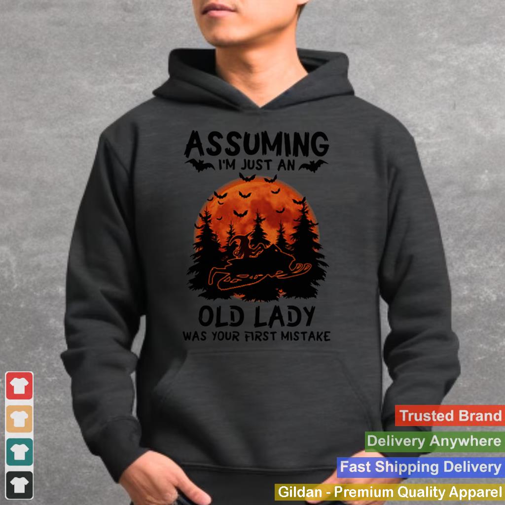 Assuming I’m Just An Old Lady Was Your First Mistake Snowmobile Halloween shirt