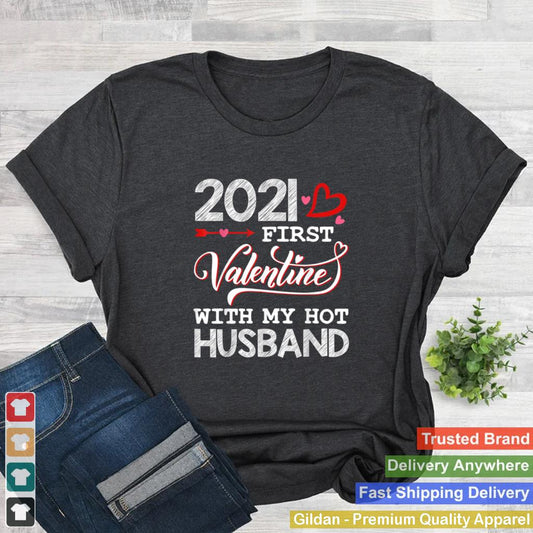 2021 First Valentine With My Hot Husband Couple shirt