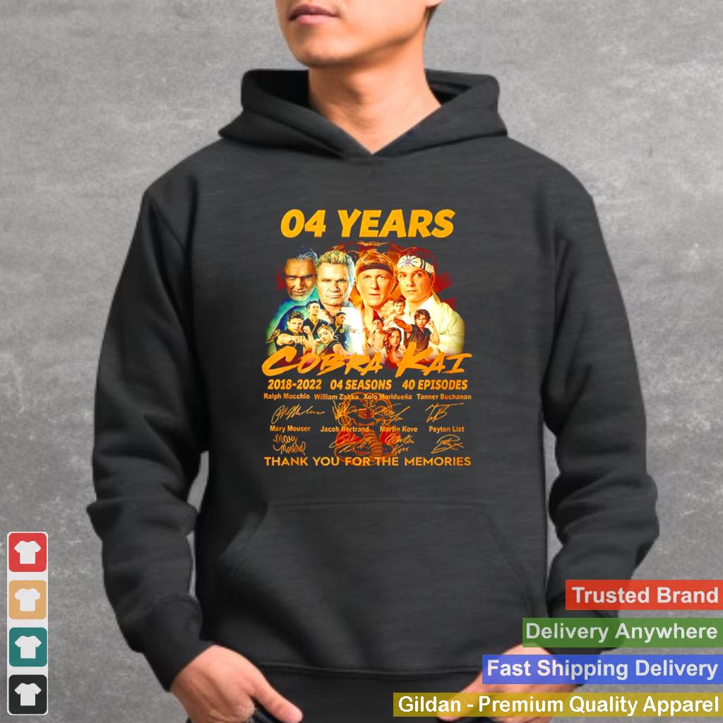 04 Years Cobra Kai 2018 2022 04 Season 40 Episodes Signatures Thank You For The Memories Shirt