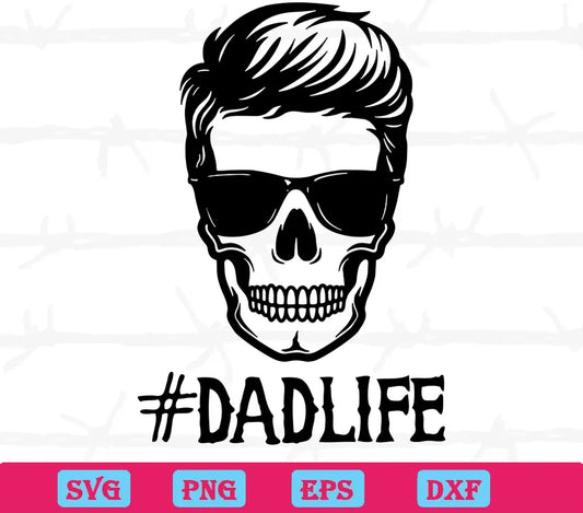 Dadlife Skull Father'S Day, Svg Png Dxf Eps Cricut Files