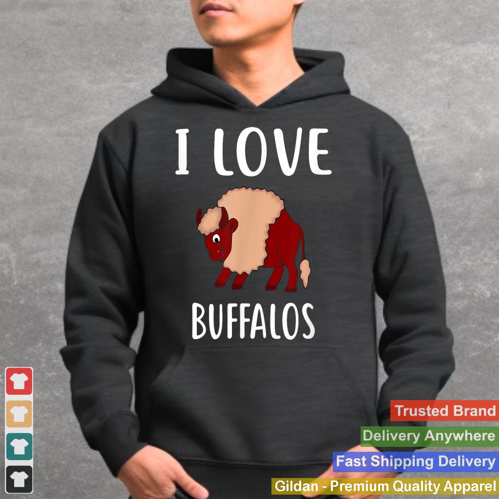 I Love BUFFALOS T-Shirt Funny BUFFALO