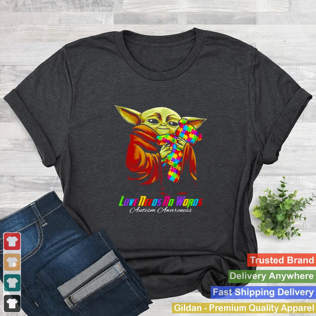 Baby Yoda hug Autism bear love needs no words shirt