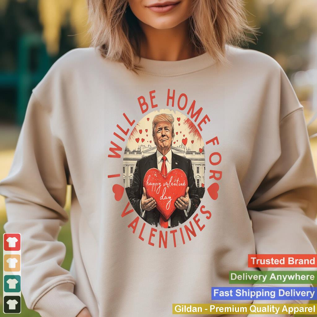 I will be home for valentines, Funny valentine trump meme